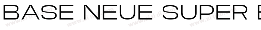 BASE NEUE SUPER EXP字体转换 BASE NEUE SUPER EXP字体转换